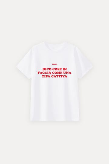 'Dico cose in faccia come una tipa cattiva' classic tee