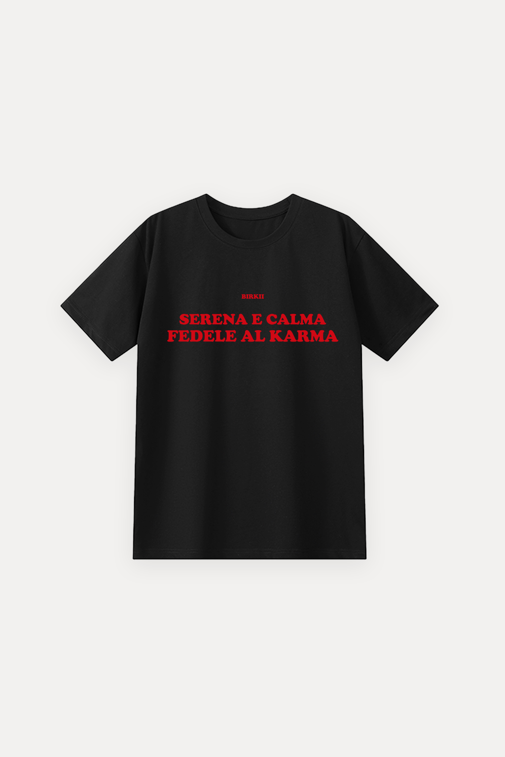 'Serena e calma, fedele al karma' classic tee