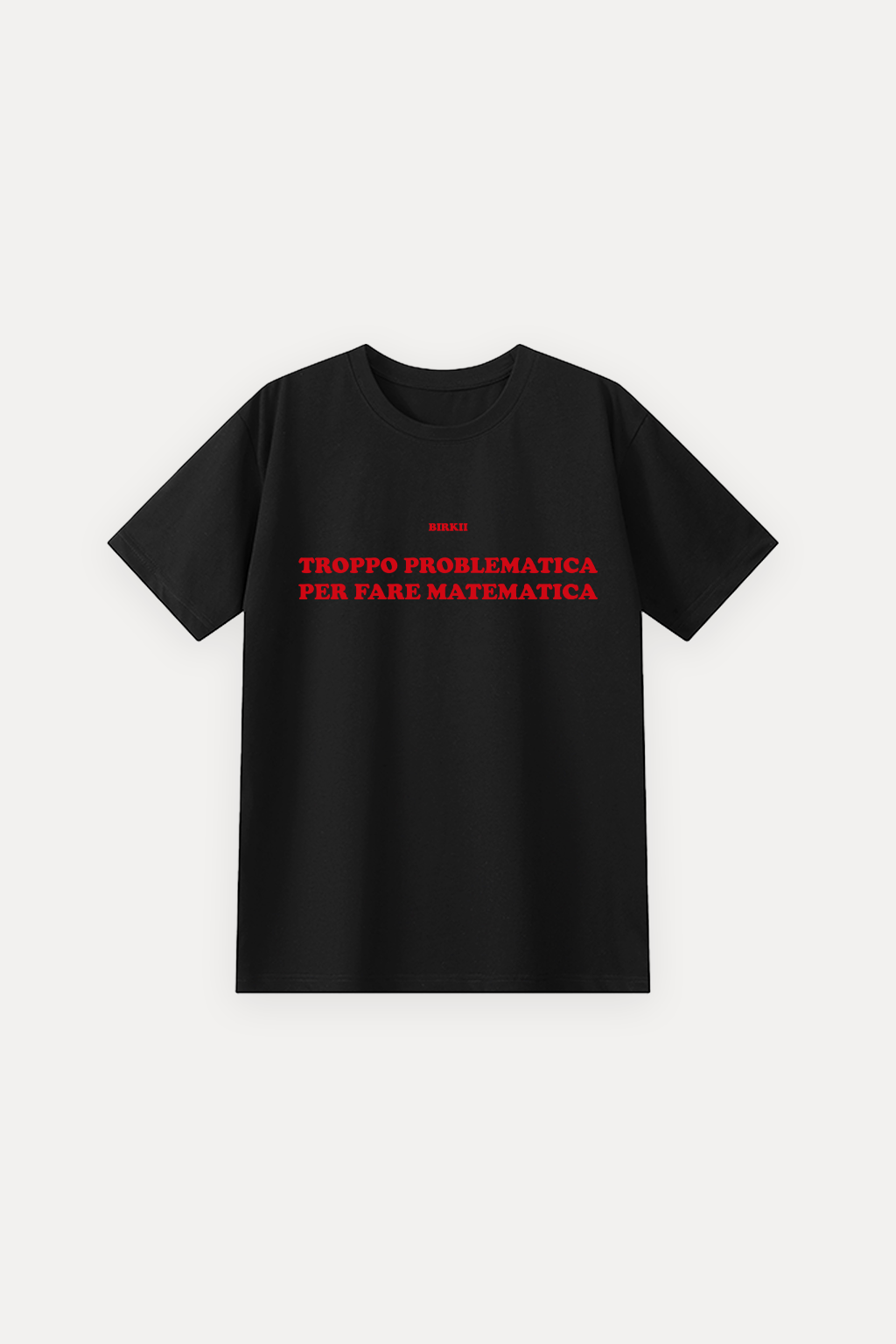 'Troppo problematica per fare matematica' classic tee